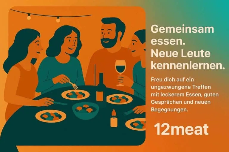 SocialDining 12meat Event. Wer offline isst, isst besser. 12meat Social Dining. Einfach essen. Einfach echt. Neue Leute kennenlernen beim Essen.