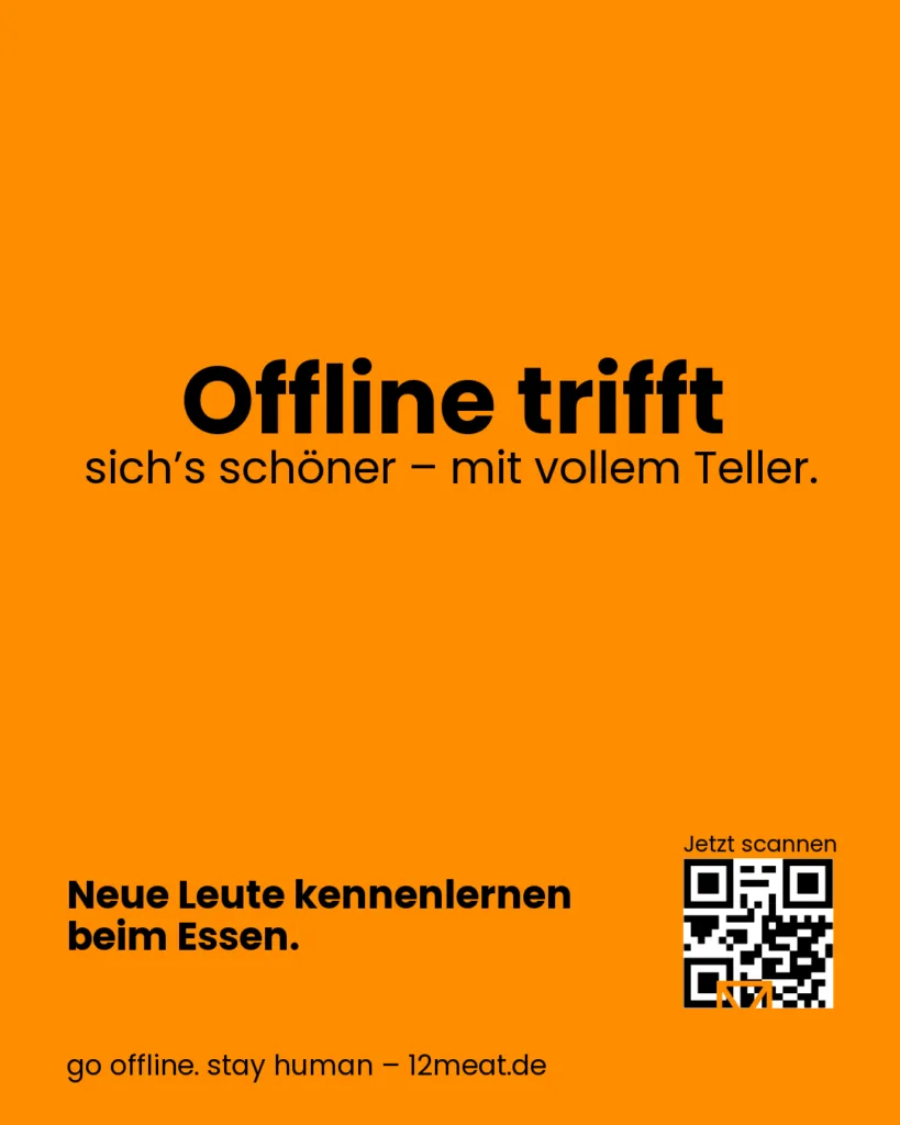 Offline trifft. 12meat Social Dining. Einfach essen. Einfach echt. Neue Leute kennenlernen beim Essen.