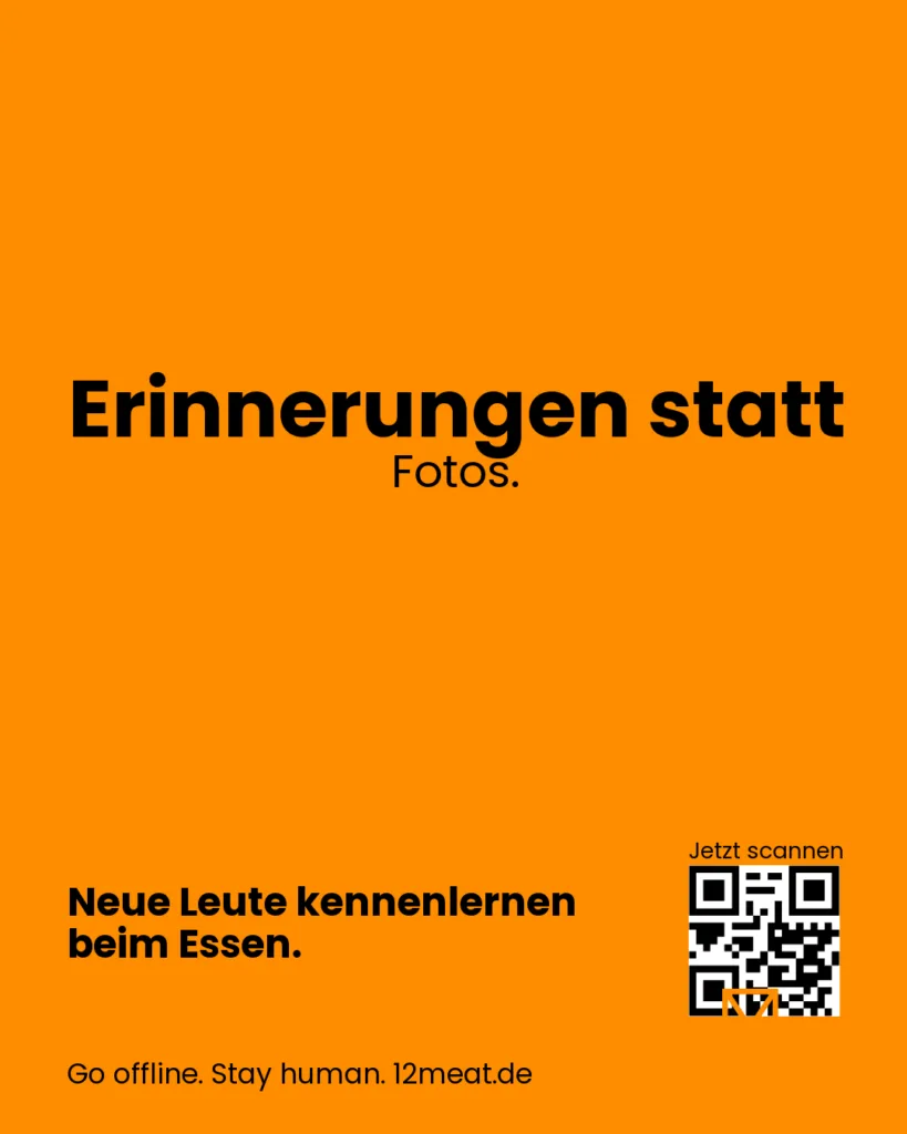 Erinnerungen statt Fotos. 12meat Social Dining. Einfach essen. Einfach echt. Neue Leute kennenlernen beim Essen.
