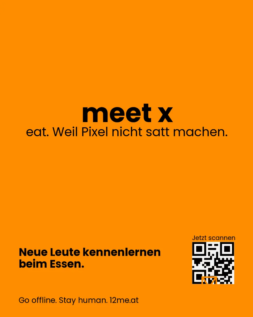meet x eat. Weil Pixel nicht satt machen.