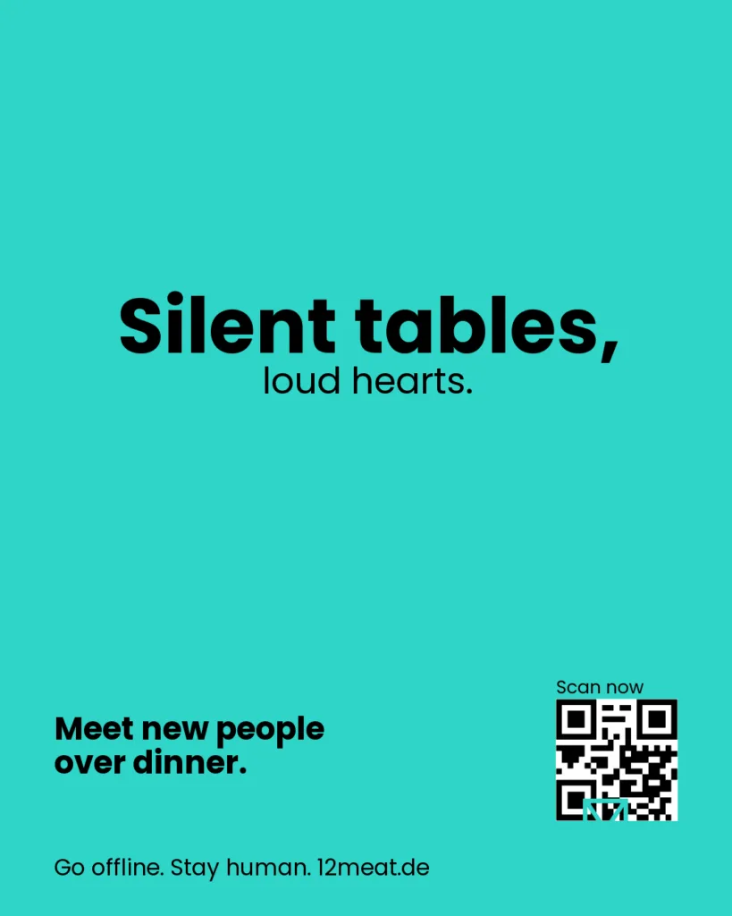 Silent tables, loud hearts. 12meat Social Dining. Einfach essen. Einfach echt. Neue Leute kennenlernen beim Essen.