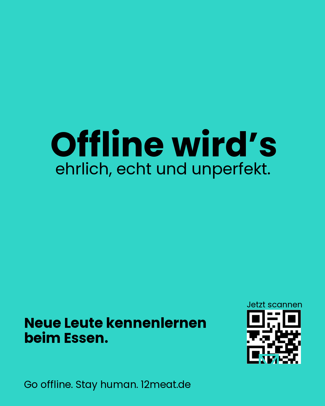 Offline wird’s ehrlich, echt und unperfekt.