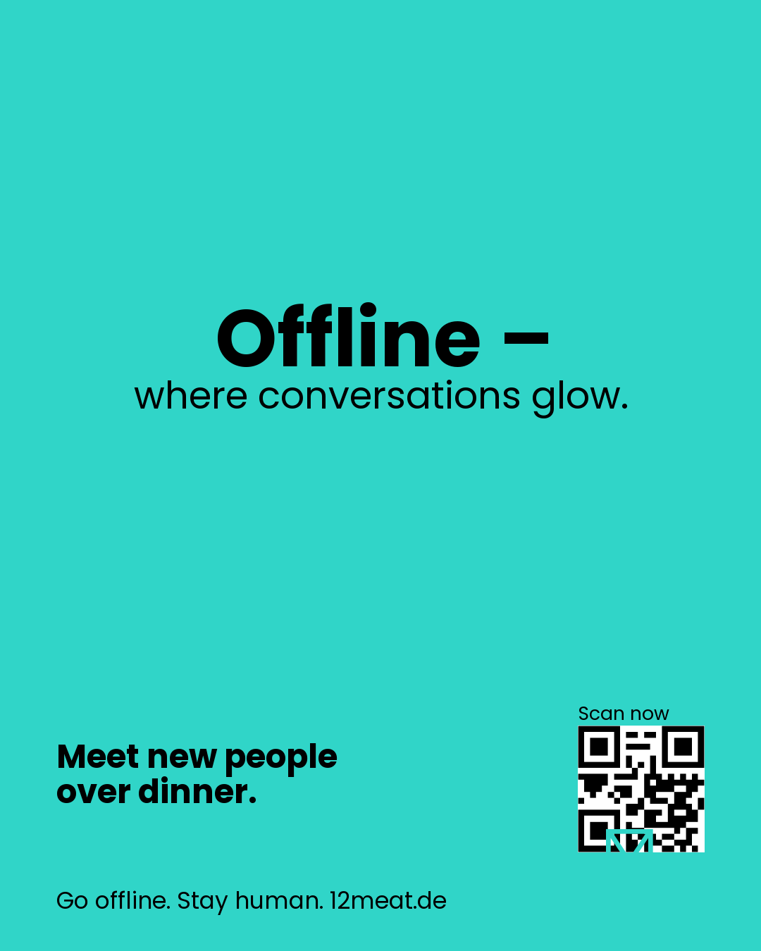 Offline – where conversations glow.