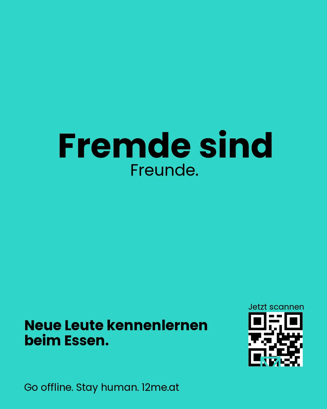 Fremde sind Freunde.