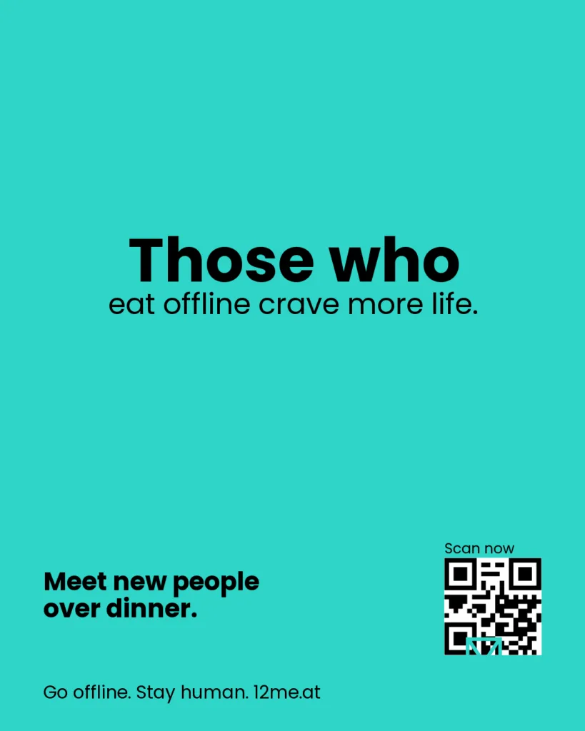 Those who eat offline crave more life.