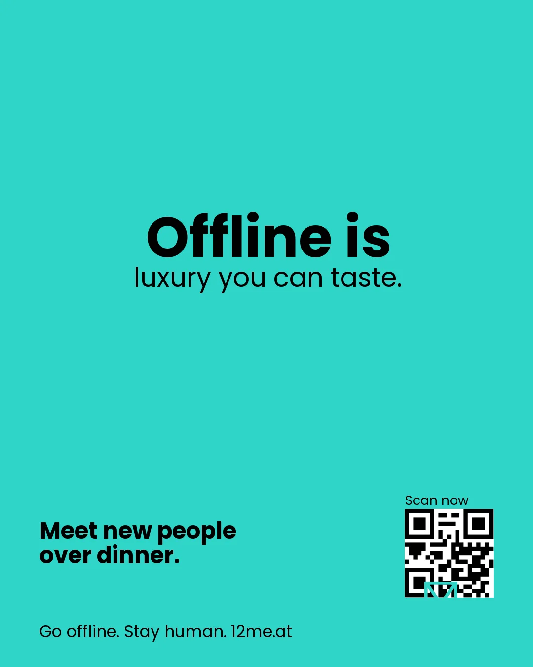 Offline is luxury you can taste.