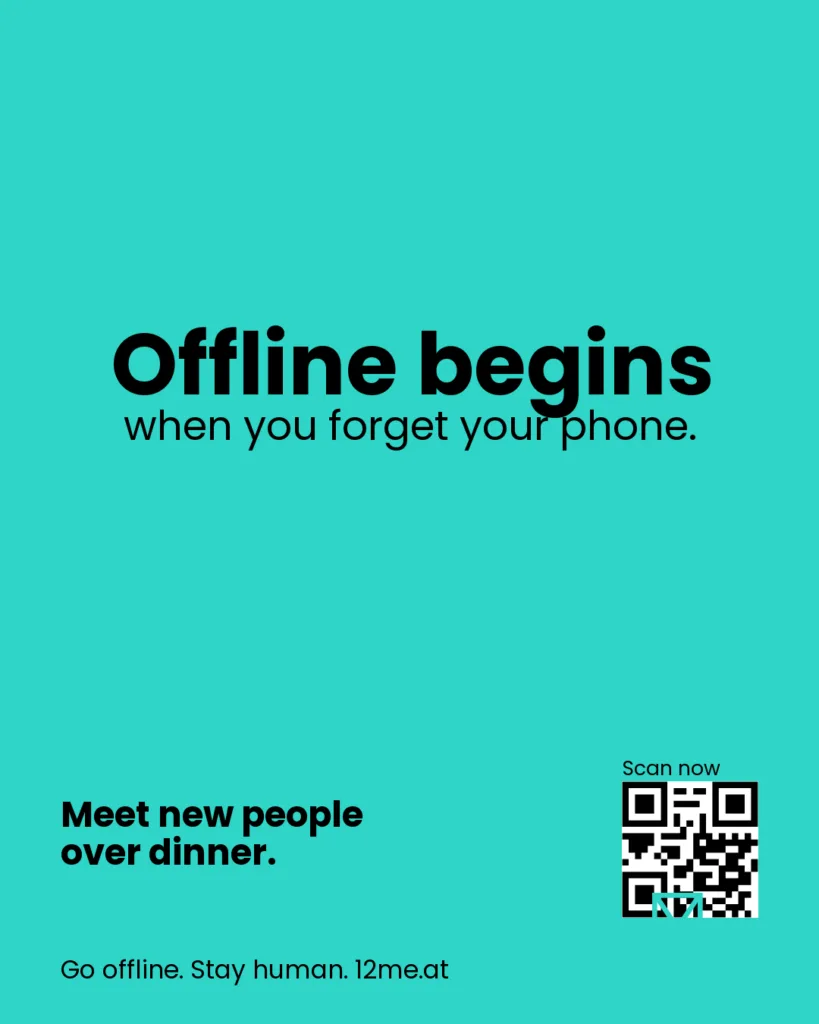 Offline begins when you forget your phone.