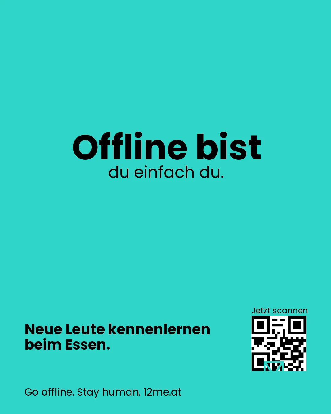 Offline bist du einfach du.