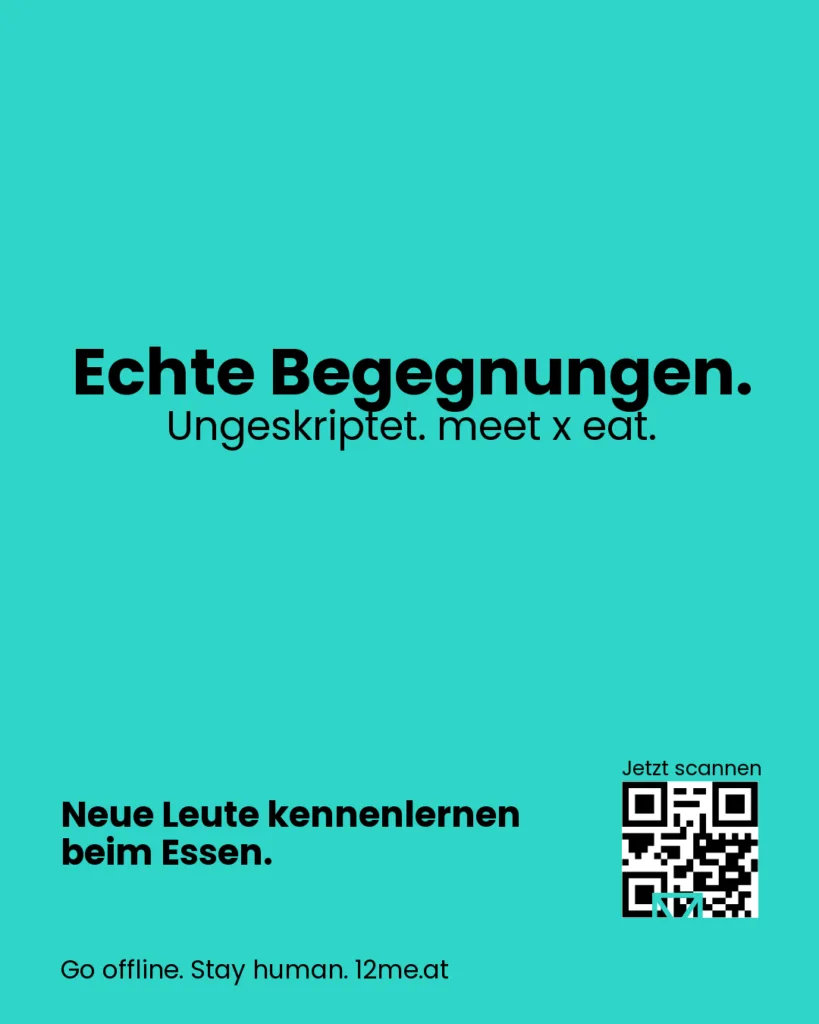 Echte Begegnungen. Ungeskriptet. meet x eat.