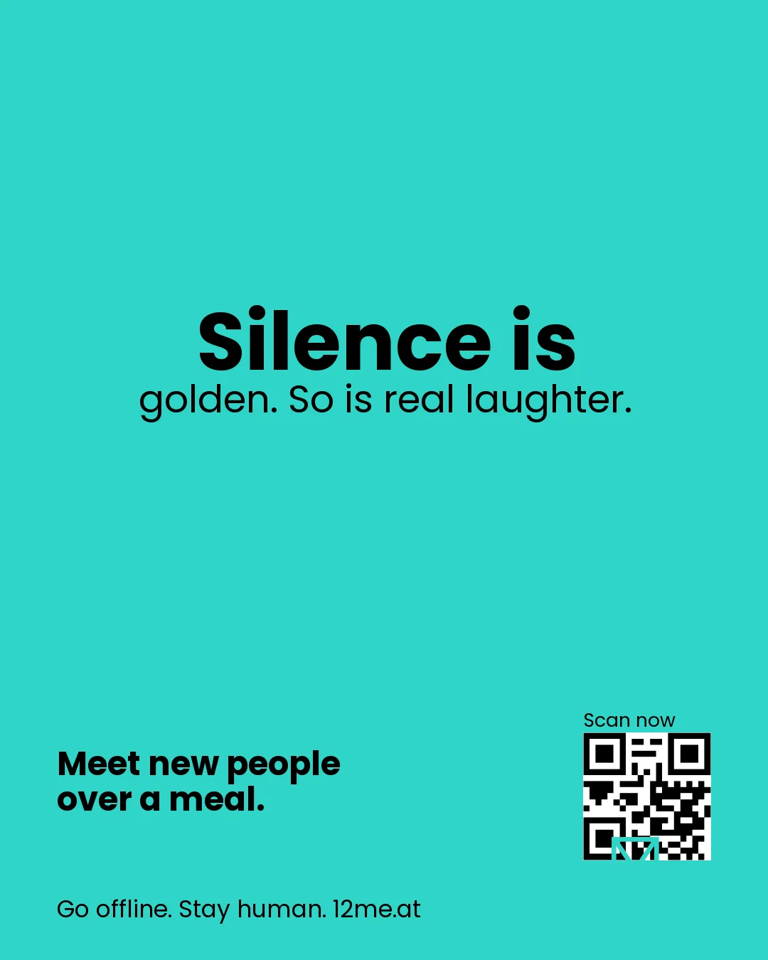 Silence is golden. So is real laughter.