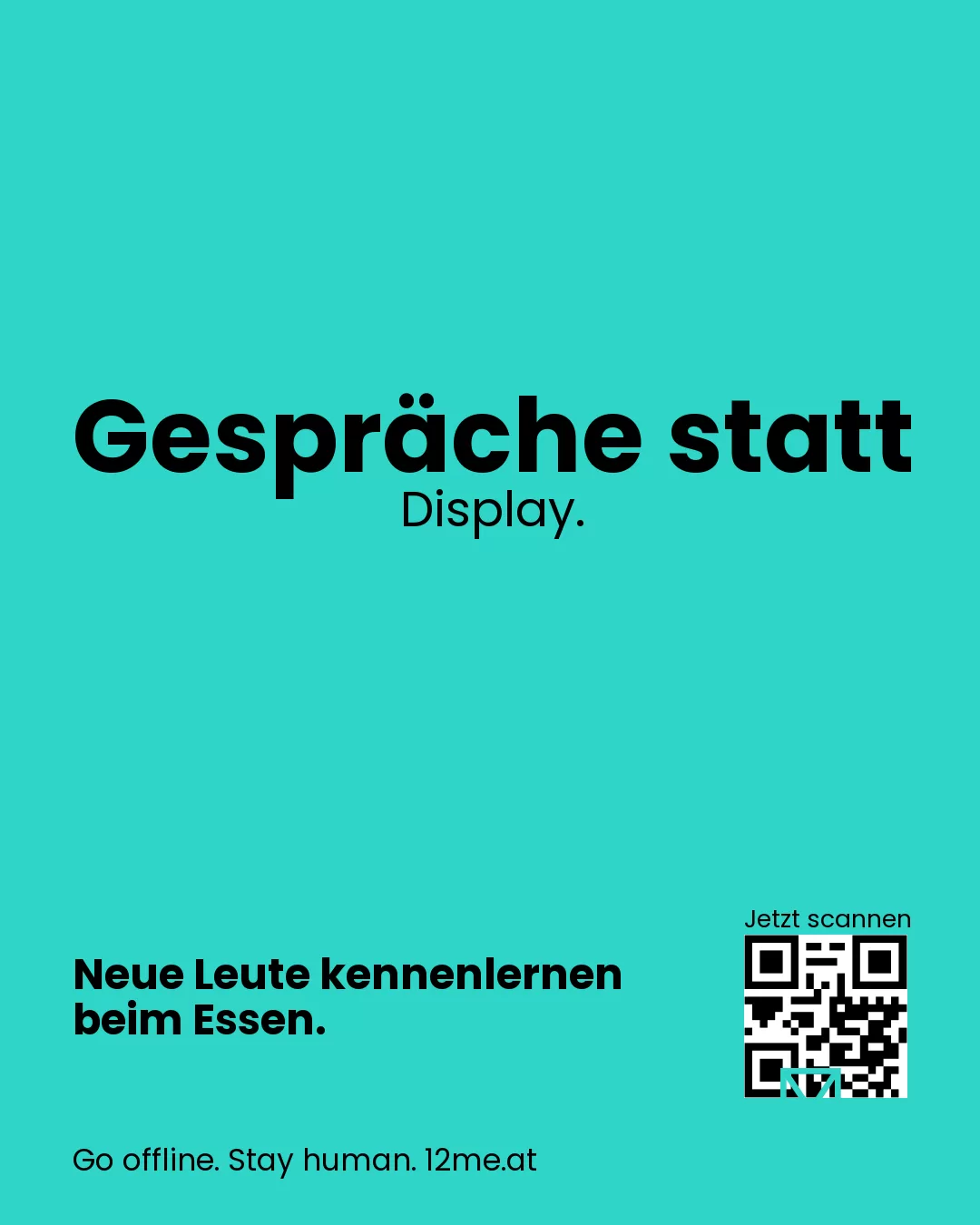 Gespräche statt Display.